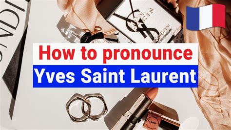 ysl how to pronounce|yves saint laurent in french.